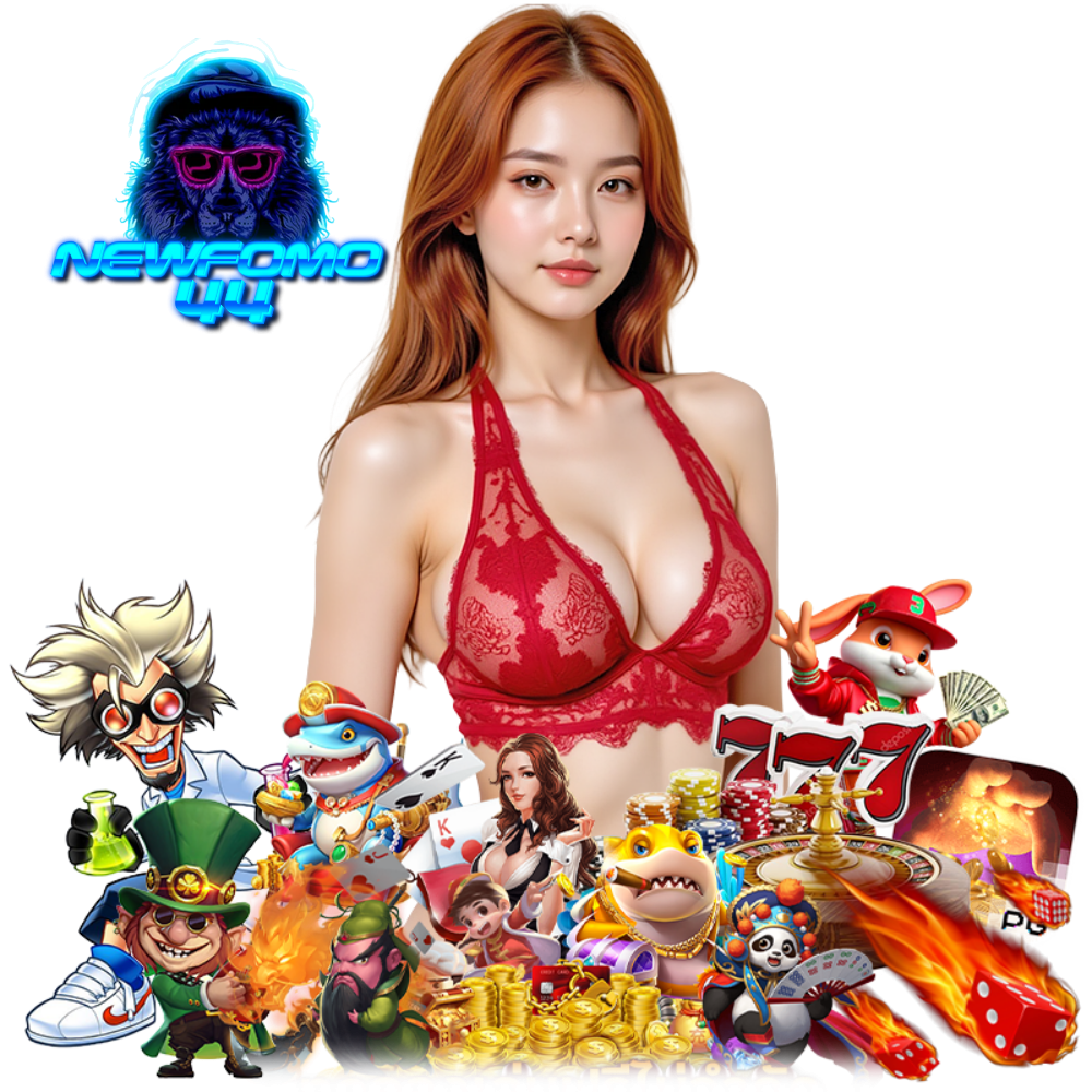 NEWFOMO44 สล็อตค่ายดัง บาคาร่าเว็บตรง
